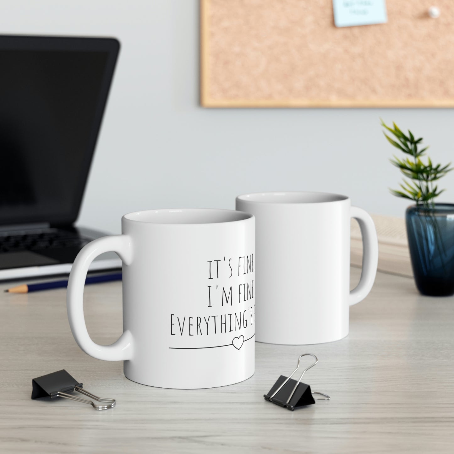 It’s Fine. I’m Fine. Everything’s Fine. - Funny Sarcastic Black and White Gift Mug, Mom Mug