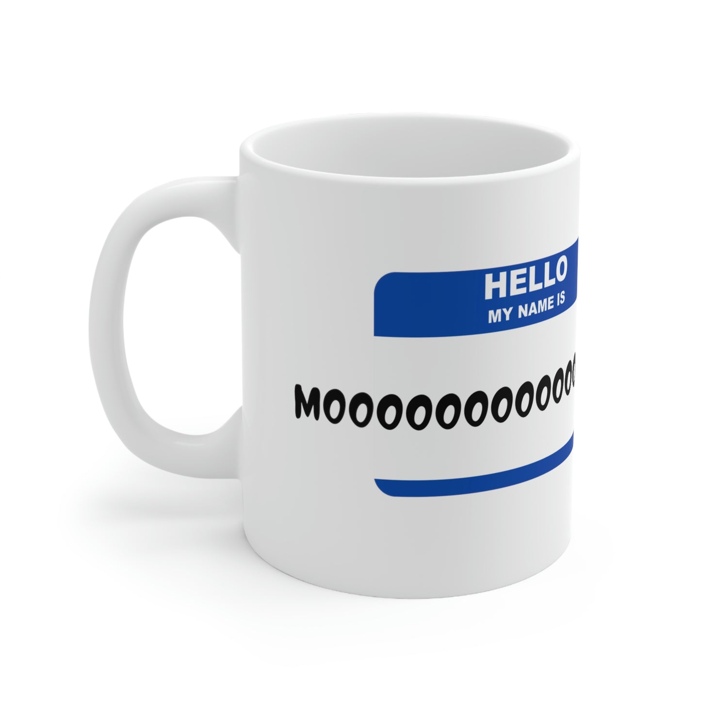 Hello, my name is Moooooooom! - Funny Mom Mug