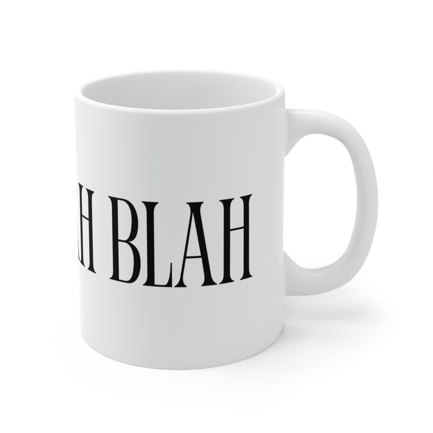 Blah Blah Blah - Funny Mug