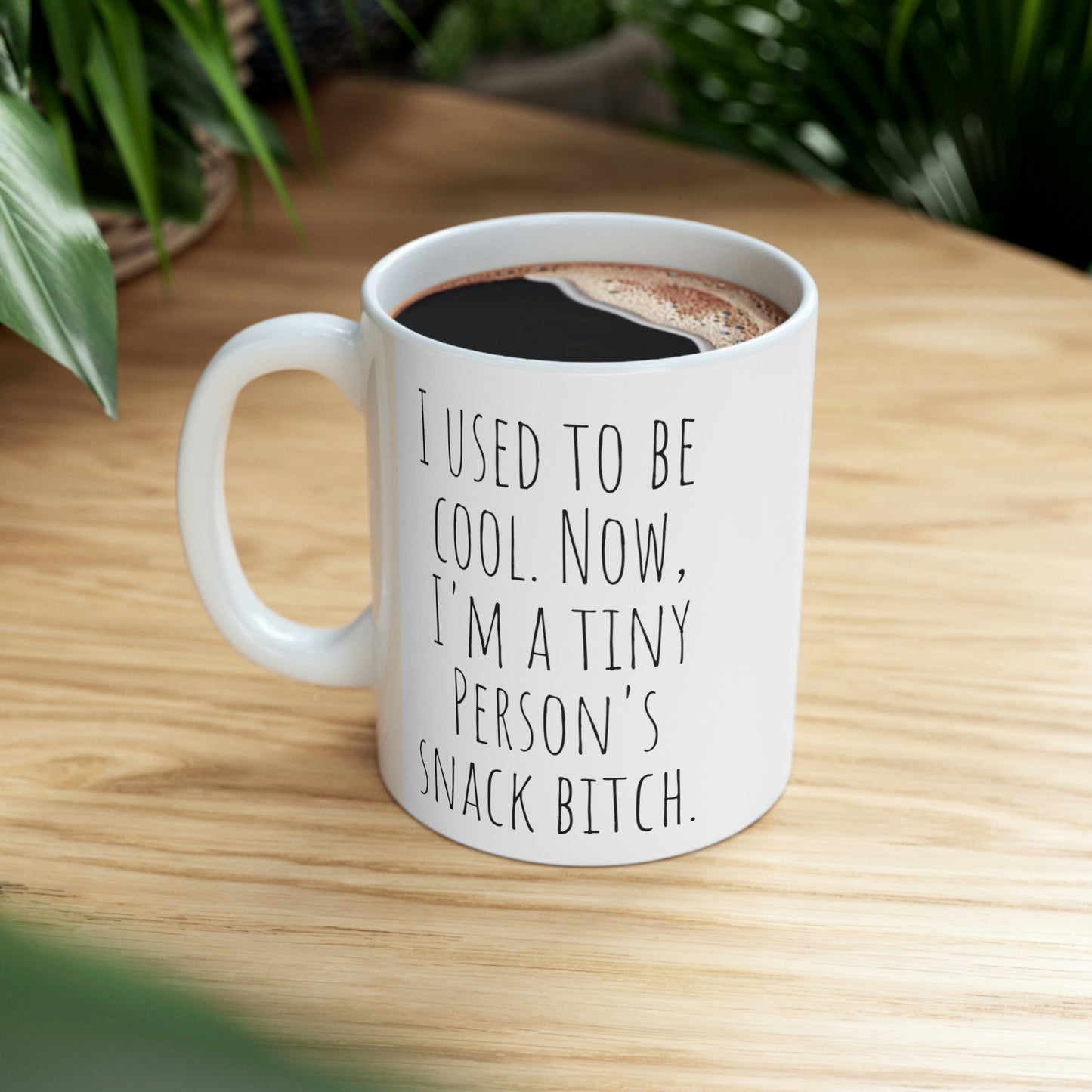 I Used to be Cool. Now, I’m a Tiny Person’s Snack Bitch - Funny Sarcastic Black and White Gift Mug, Mom Mug