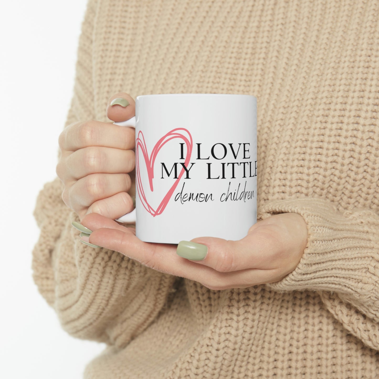 I Love My Little Demon Children - Funny Mom Mug