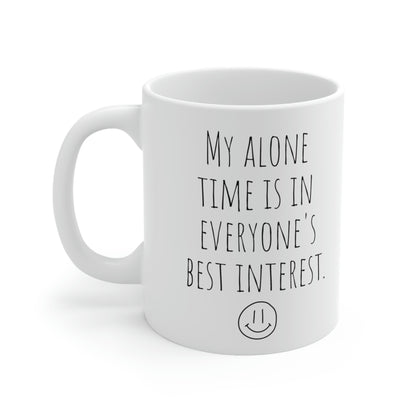 My Alone Time is in Everyone’s Best Interest — Funny Sarcastic Black and White Gift Mug, Mom Mug