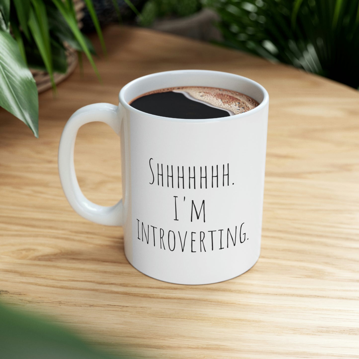 Shhhhhh. I’m Introverting. - Funny Sarcastic Black and White Gift Mug, Mom Mug