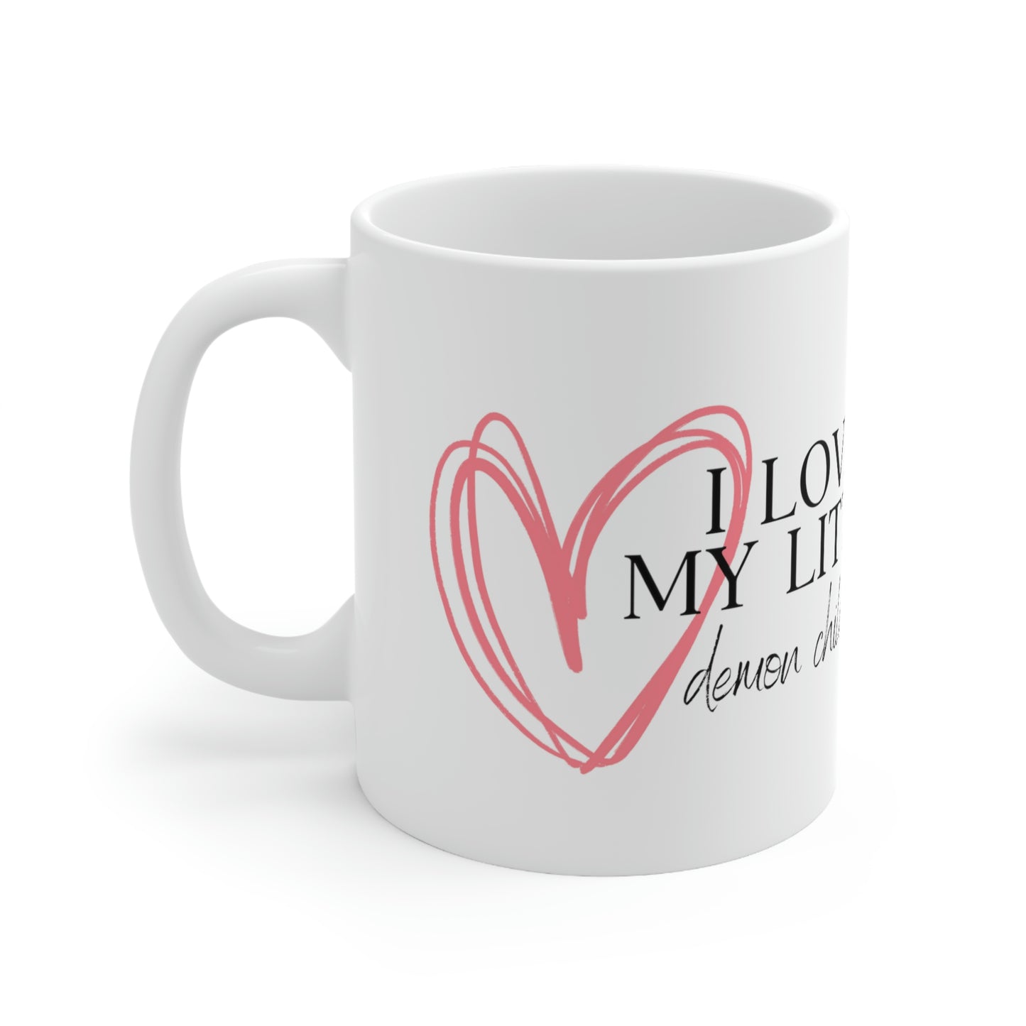 I Love My Little Demon Children - Funny Mom Mug