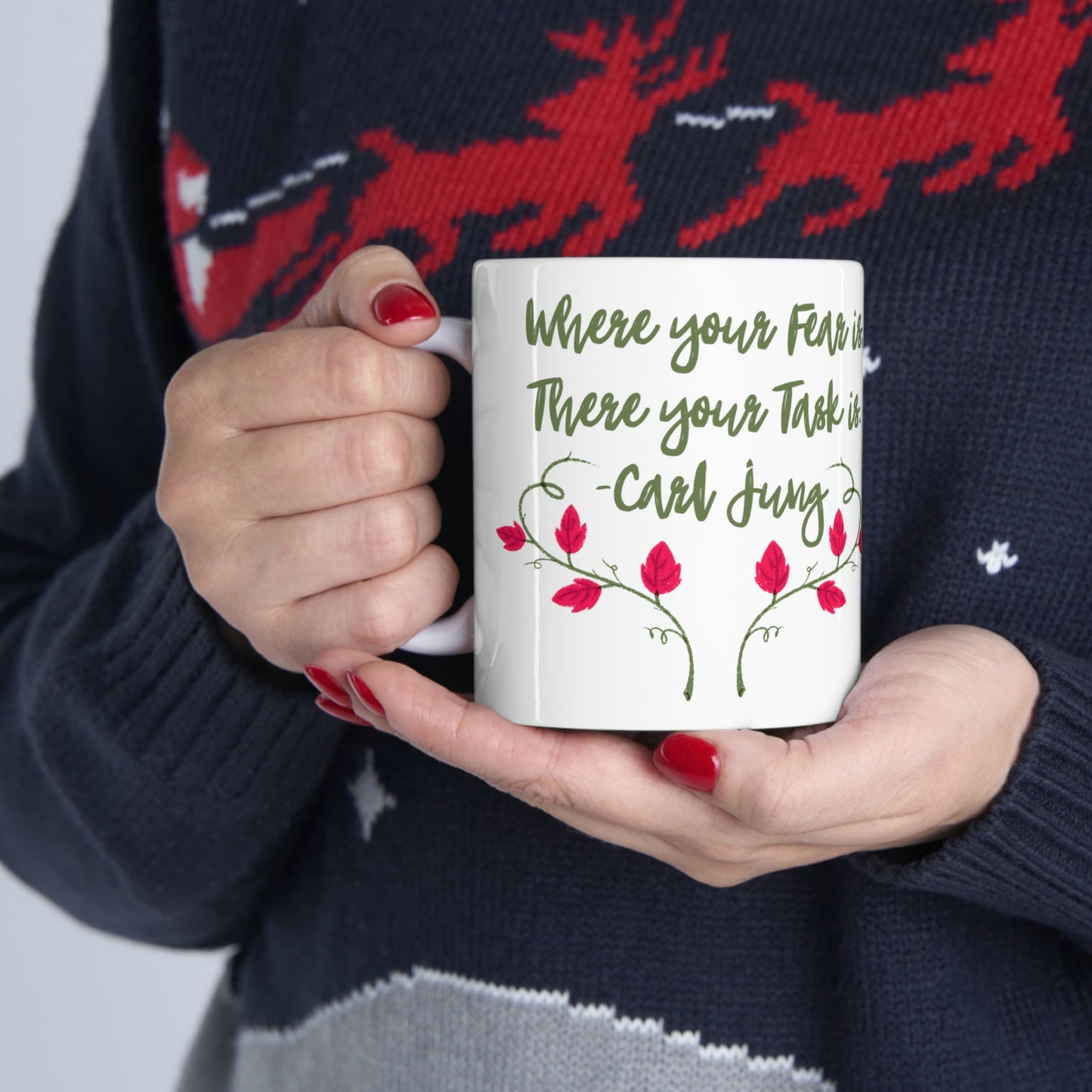 Where Your Fear is, There Your Task is. -Carl Jung - Inspirational Mug