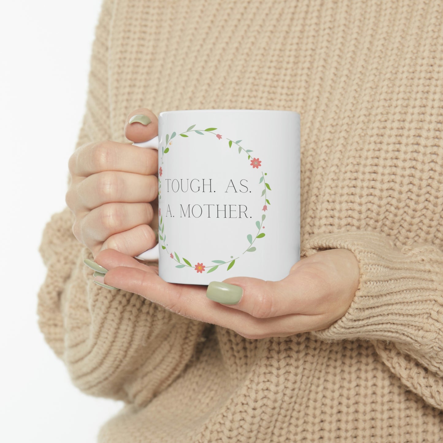 Tough. As. A. Mother. - Inspirational Mom Mug