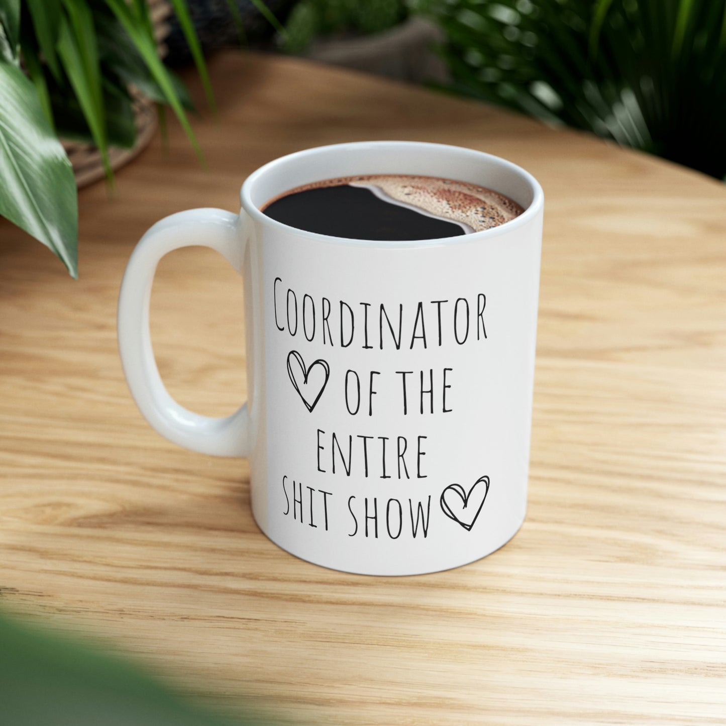 Coordinator of the Entire Shit Show - Funny Sarcastic Black and White Gift Mug