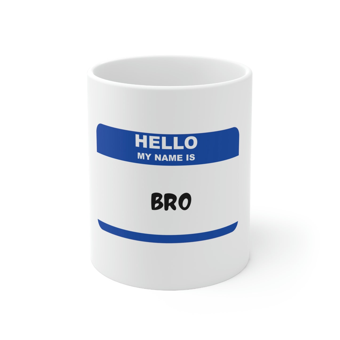 Hello my name is Bro - Funny Mom Mug