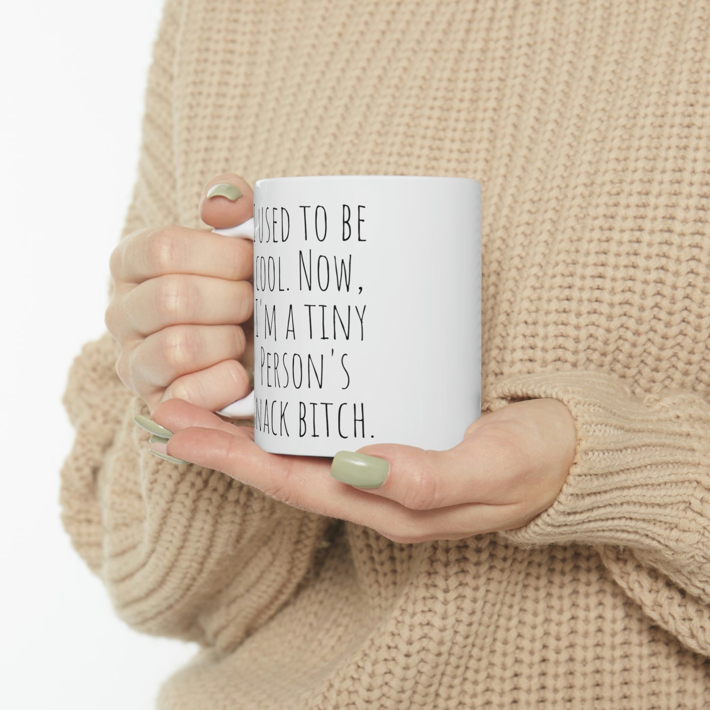 I Used to be Cool. Now, I’m a Tiny Person’s Snack Bitch - Funny Sarcastic Black and White Gift Mug, Mom Mug