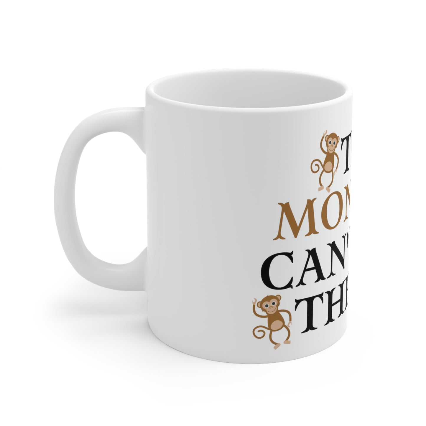 The Monkeys Can't Run The Zoo - Funny Mom Mug