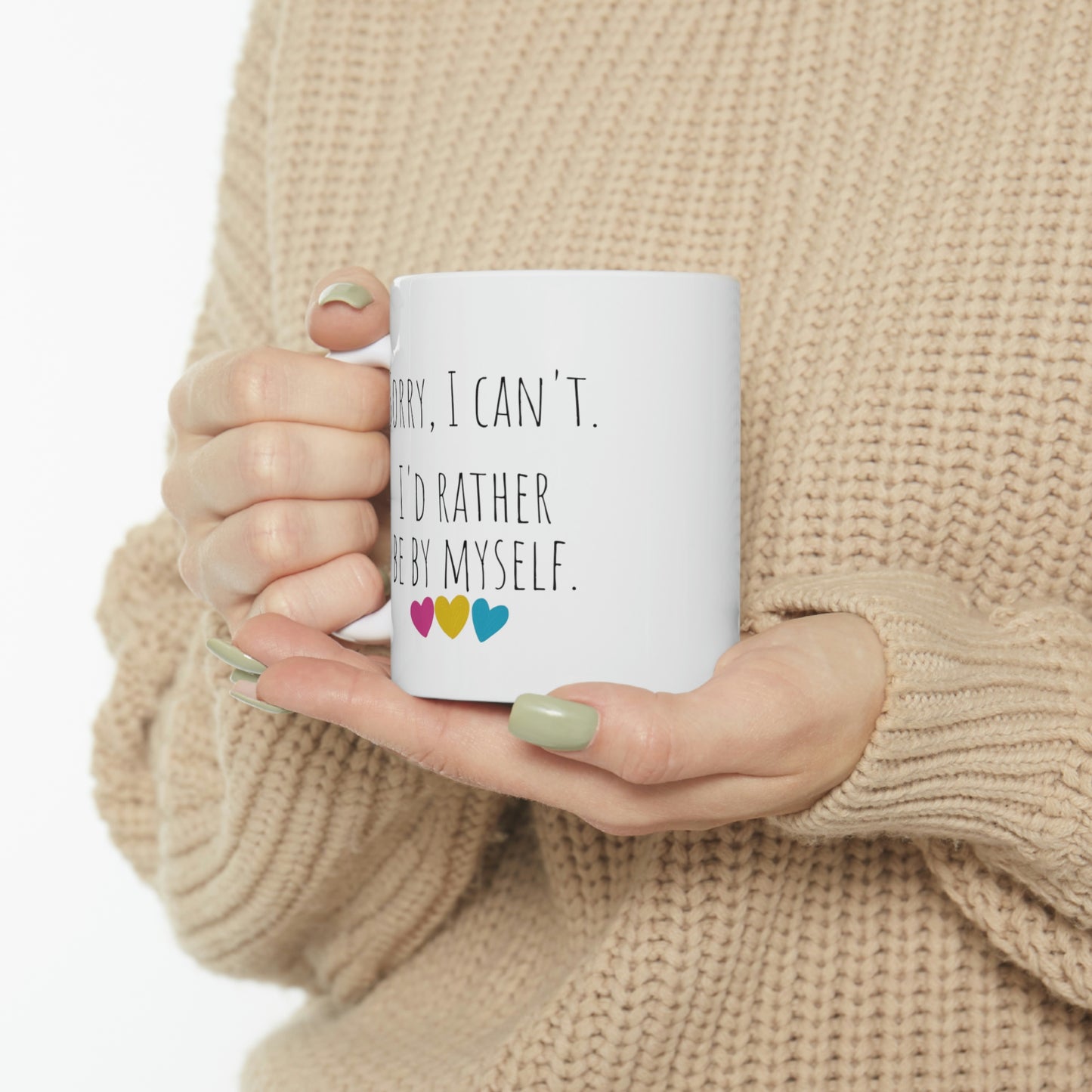 Sorry, I Can’t. I’d Rather Be By Myself. - Funny Mug, Introvert Mug, Alone Time Mug