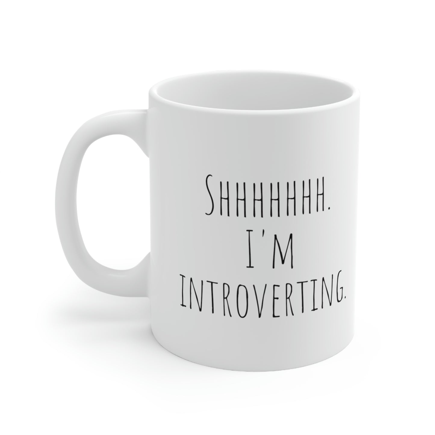 Shhhhhh. I’m Introverting. - Funny Sarcastic Black and White Gift Mug, Mom Mug