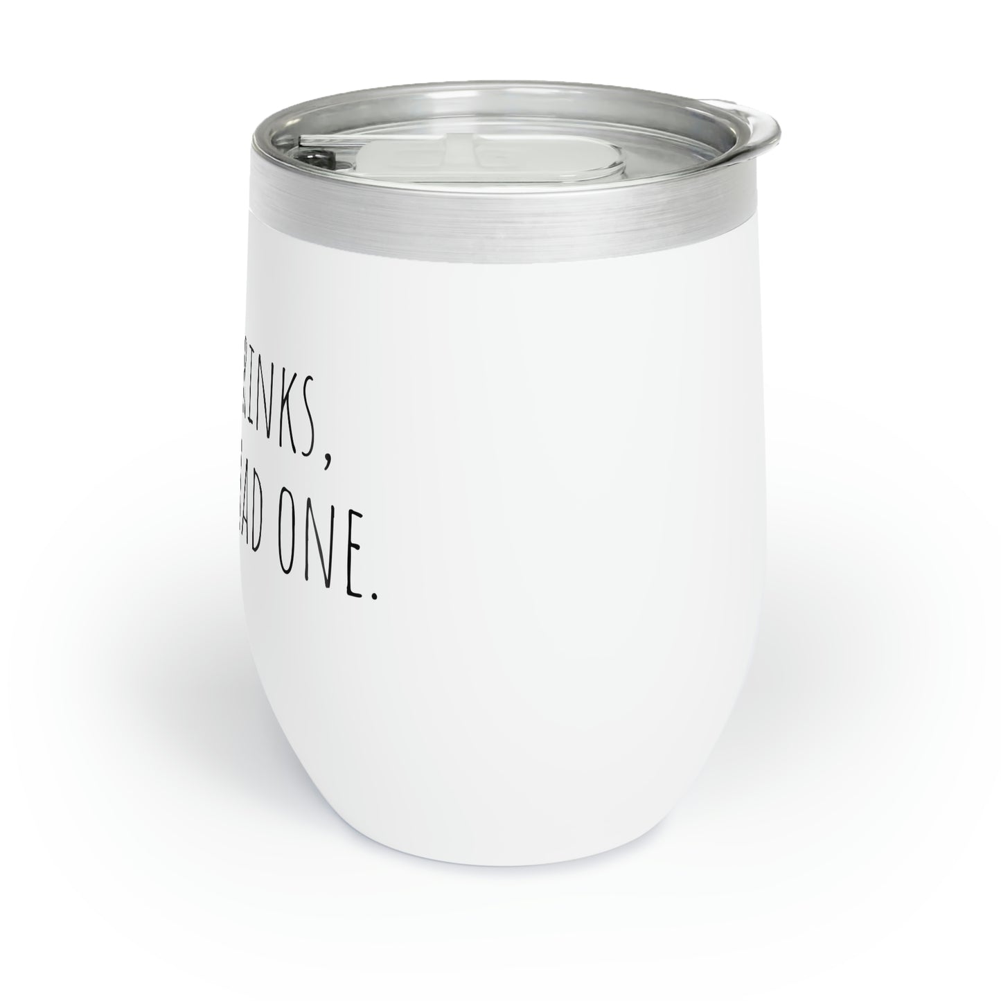 In Dog Drinks, I've Only Had One. - Chill Wine Tumbler