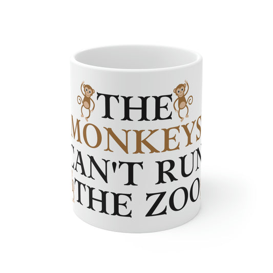 The Monkeys Can't Run The Zoo - Funny Mom Mug