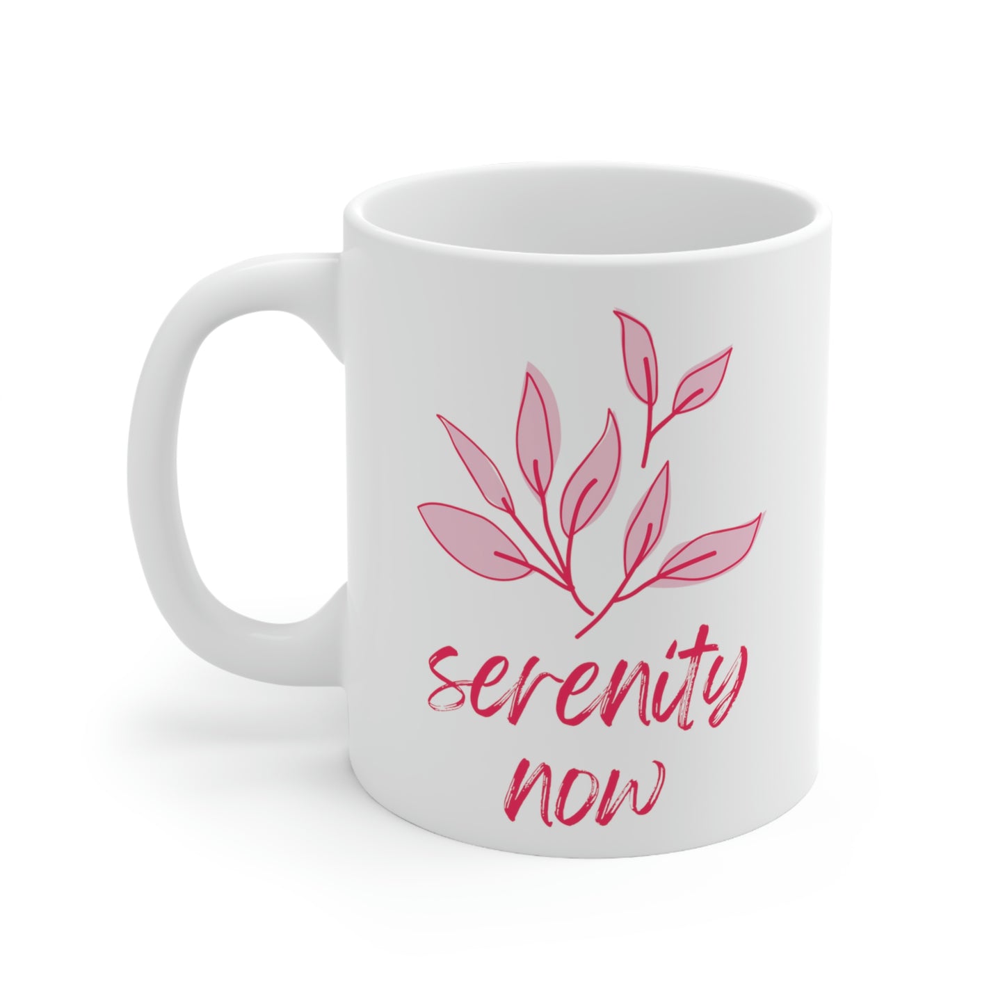 Serenity Now - Inspirational Mug