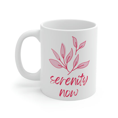 Serenity Now - Inspirational Mug