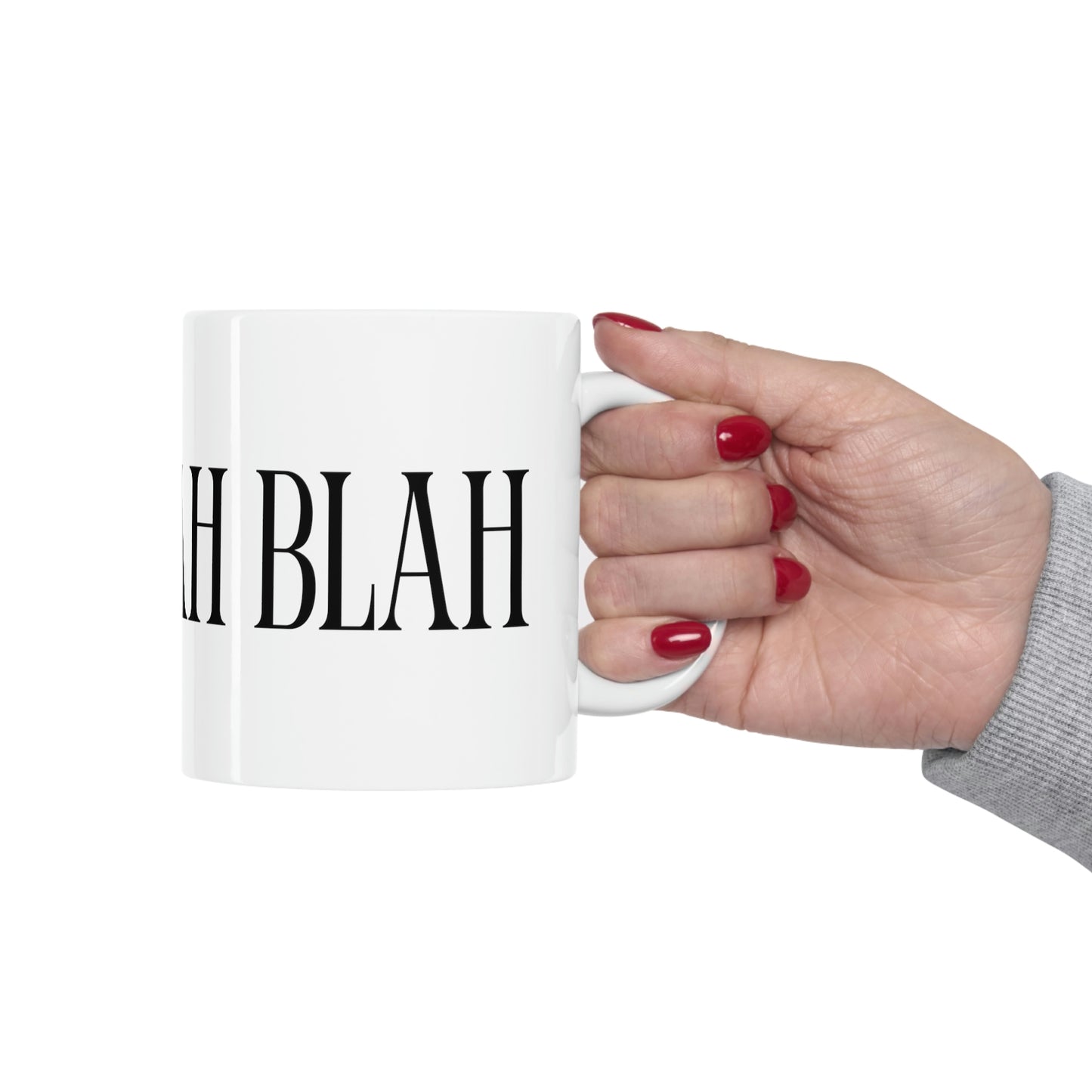 Blah Blah Blah - Funny Mug