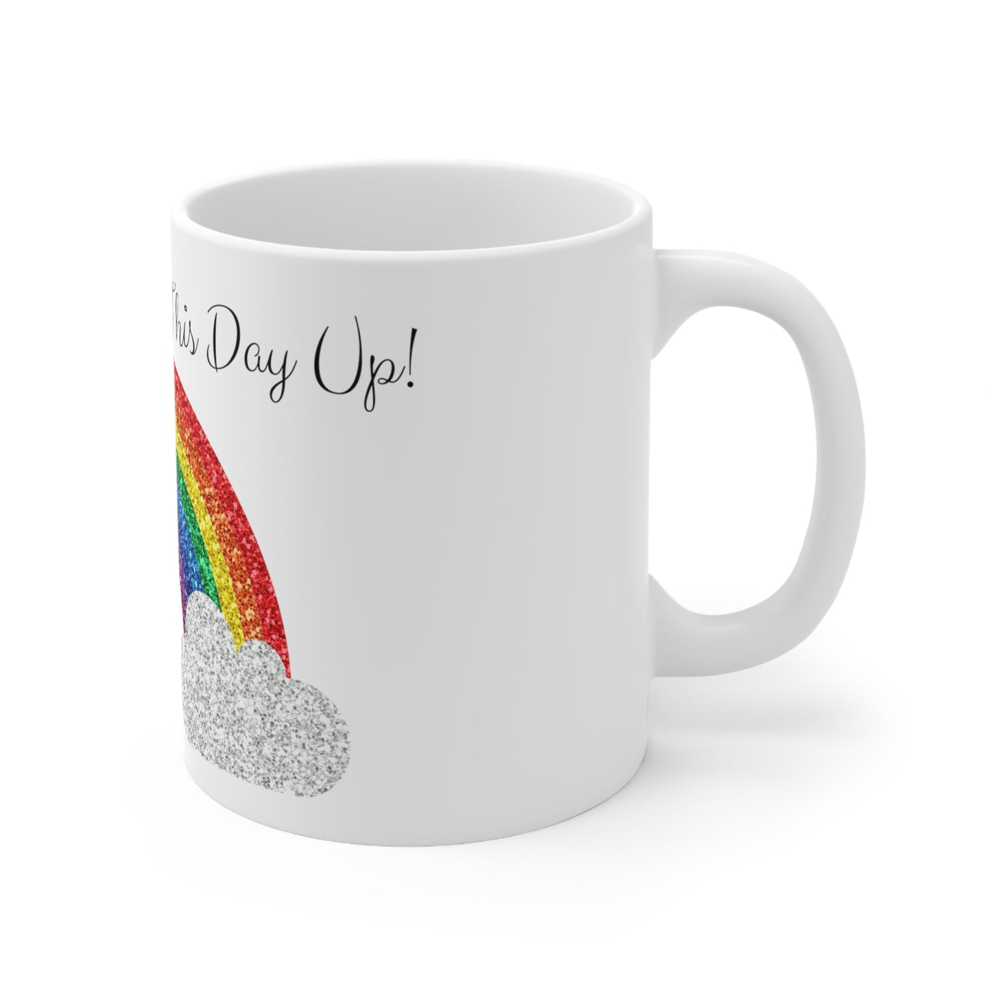 Time to Fuck This Day Up! - Funny Mug