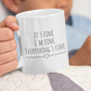 It’s Fine. I’m Fine. Everything’s Fine. - Funny Sarcastic Black and White Gift Mug, Mom Mug