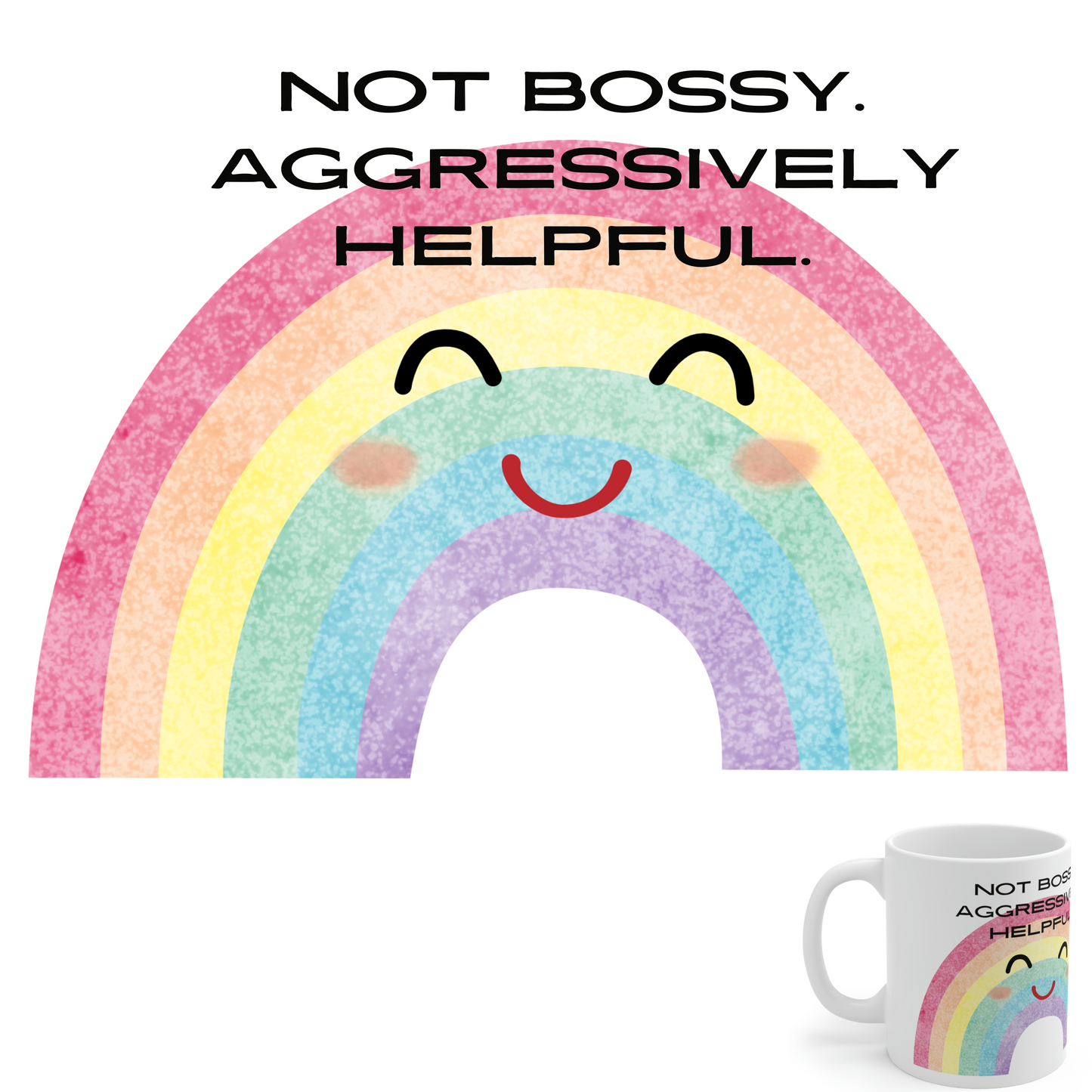 Not Bossy. Aggressively Helpful. - Funny Mug, Funny Bossy Mug