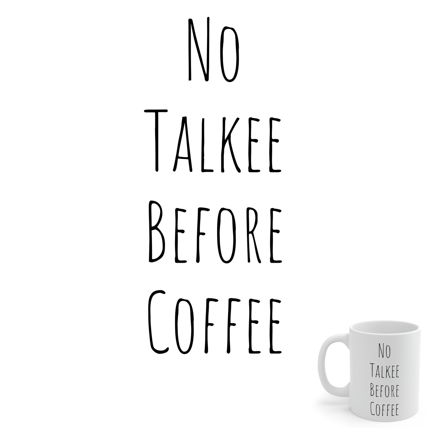 No Talkee Before Coffee - Funny mug, Mom Mug, Dad, Mug, Caffeine Addict Mug, Funny Gift Mug