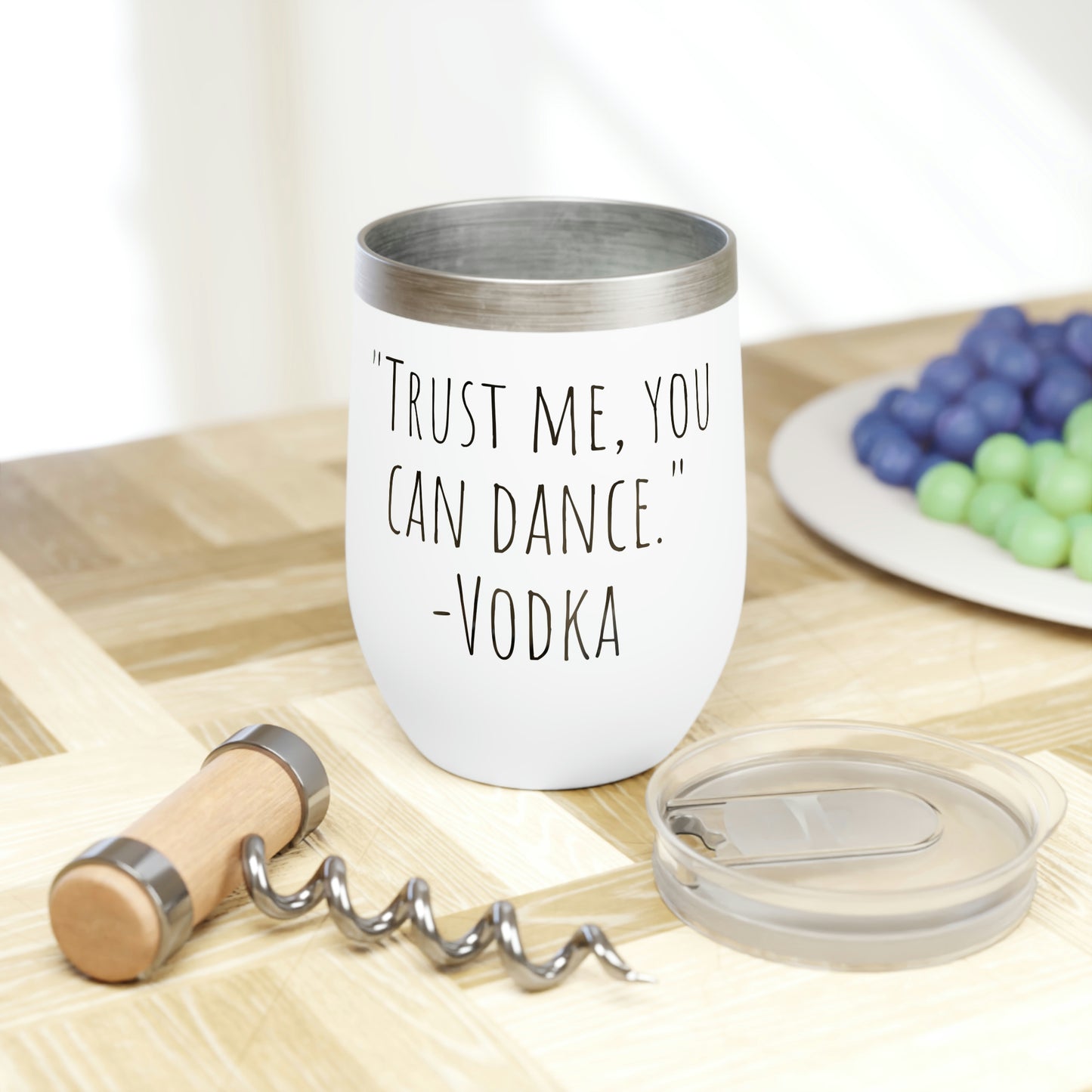 Trust Me, You Can Dance. -Vodka - Chill Wine Tumbler