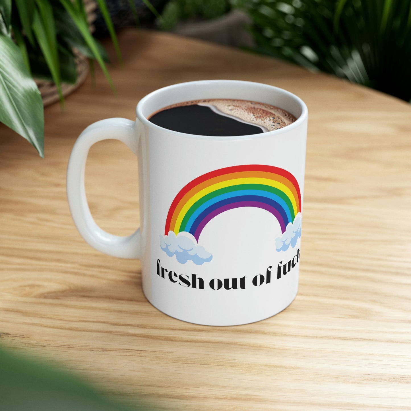 Fresh Out of Fucks - Funny Mug, Sarcastic Mug, Rude Mug, Don't Care Mug, Funny Gift Mug