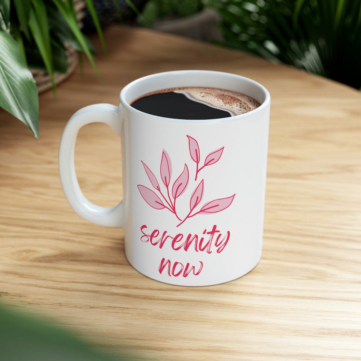 Serenity Now - Inspirational Mug