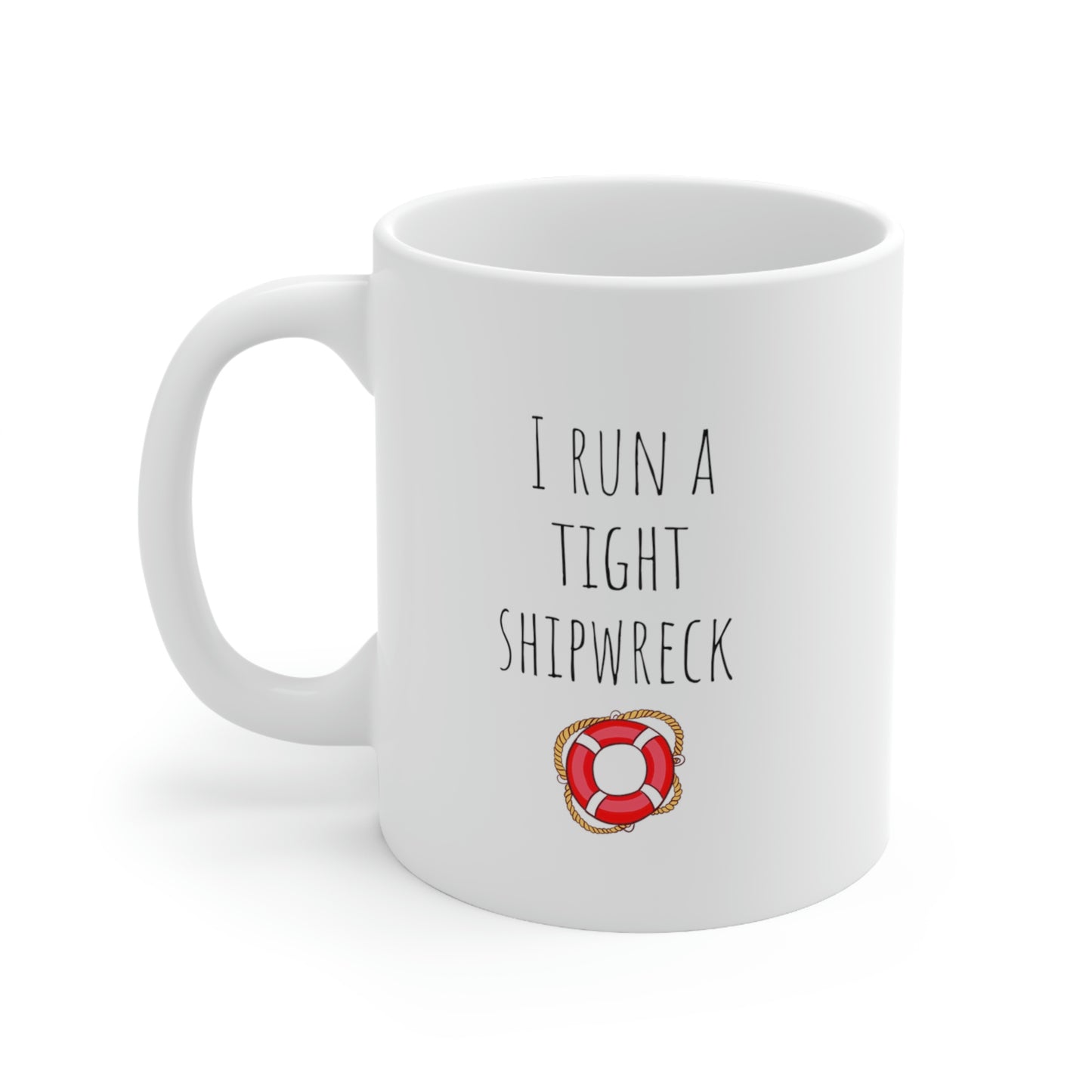 I Run A Tight Shipwreck - Funny Parenting Mug