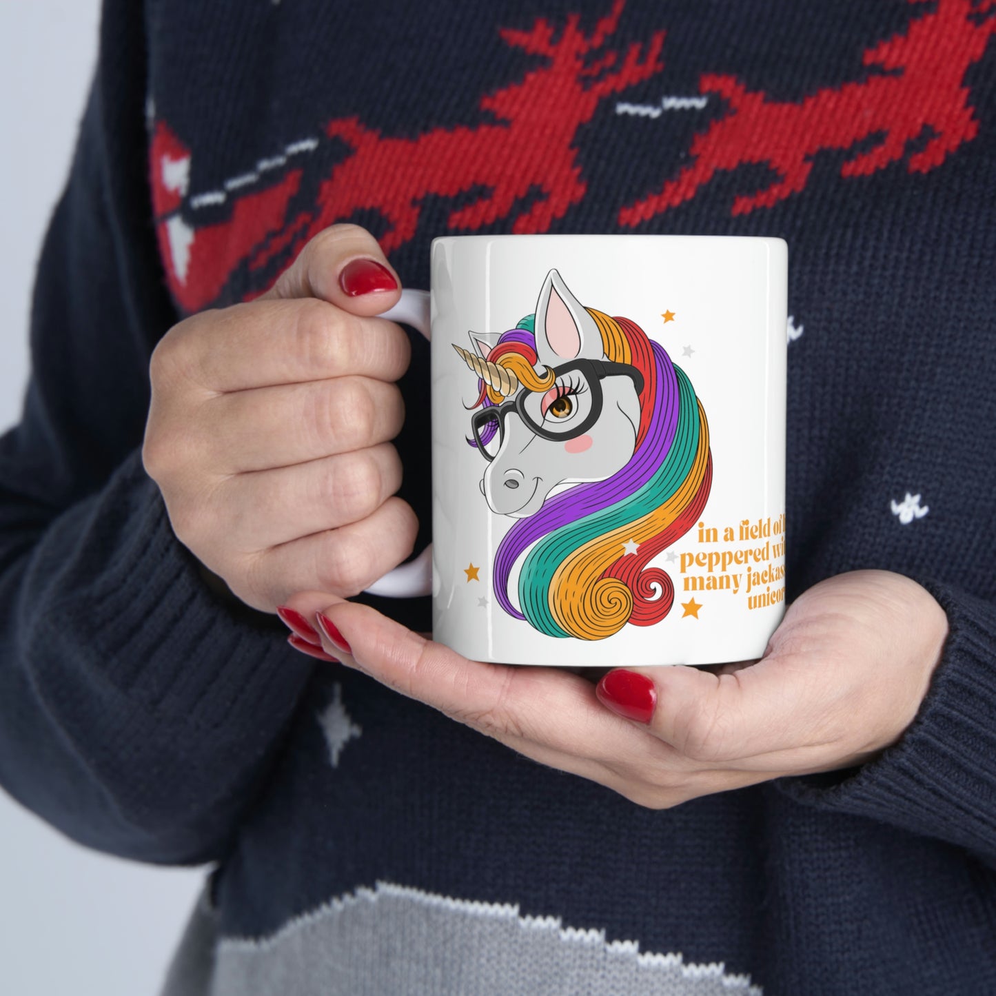 In a Field of Horses, Peppered with Far Too Many Jackasses, be a Unicorn - Funny Mug