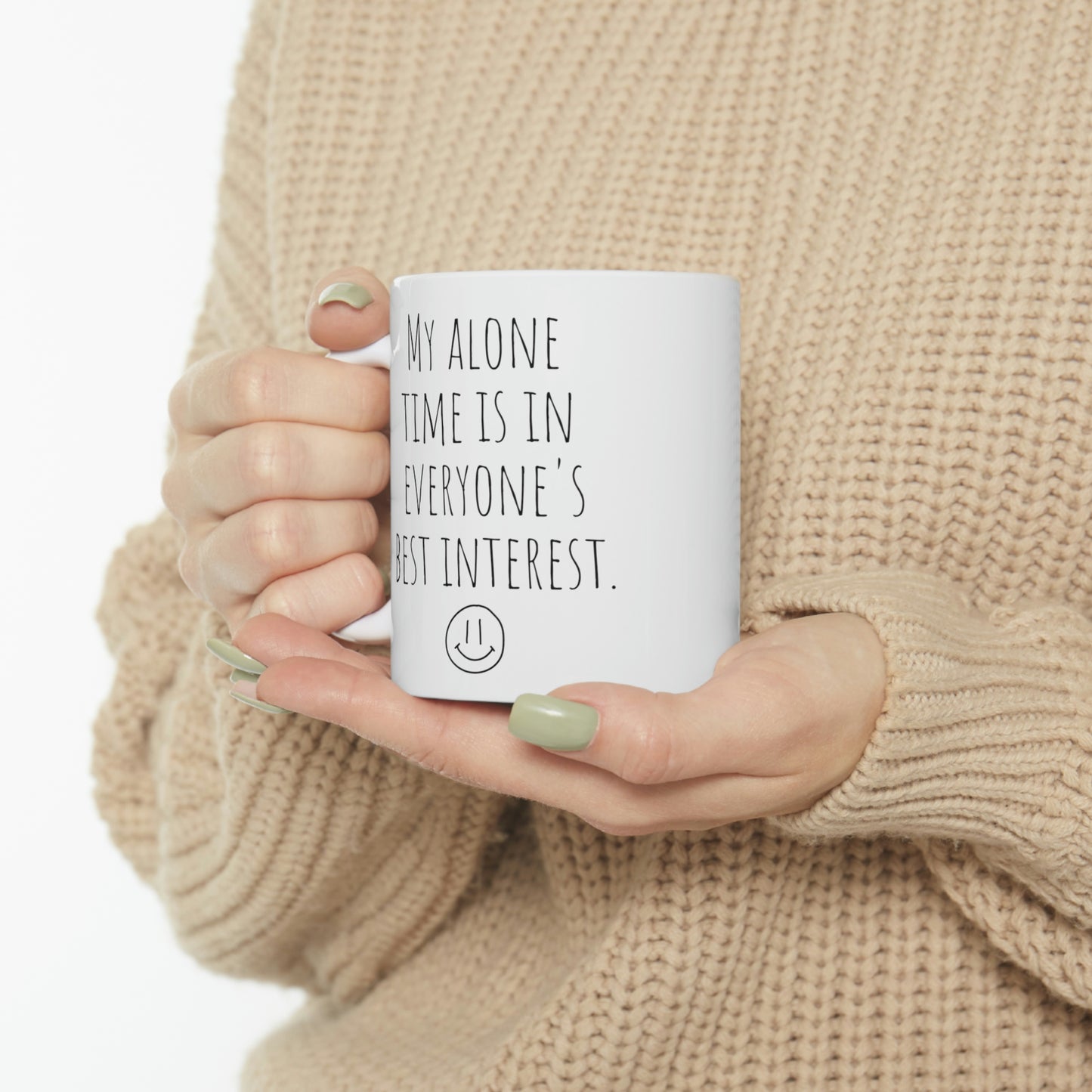 My Alone Time is in Everyone’s Best Interest — Funny Sarcastic Black and White Gift Mug, Mom Mug