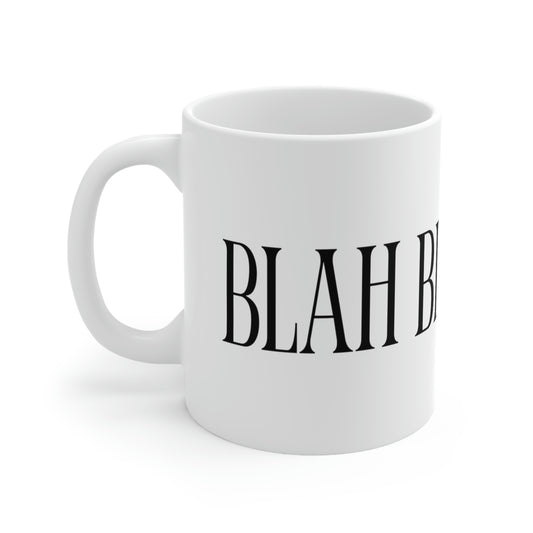 Blah Blah Blah - Funny Mug