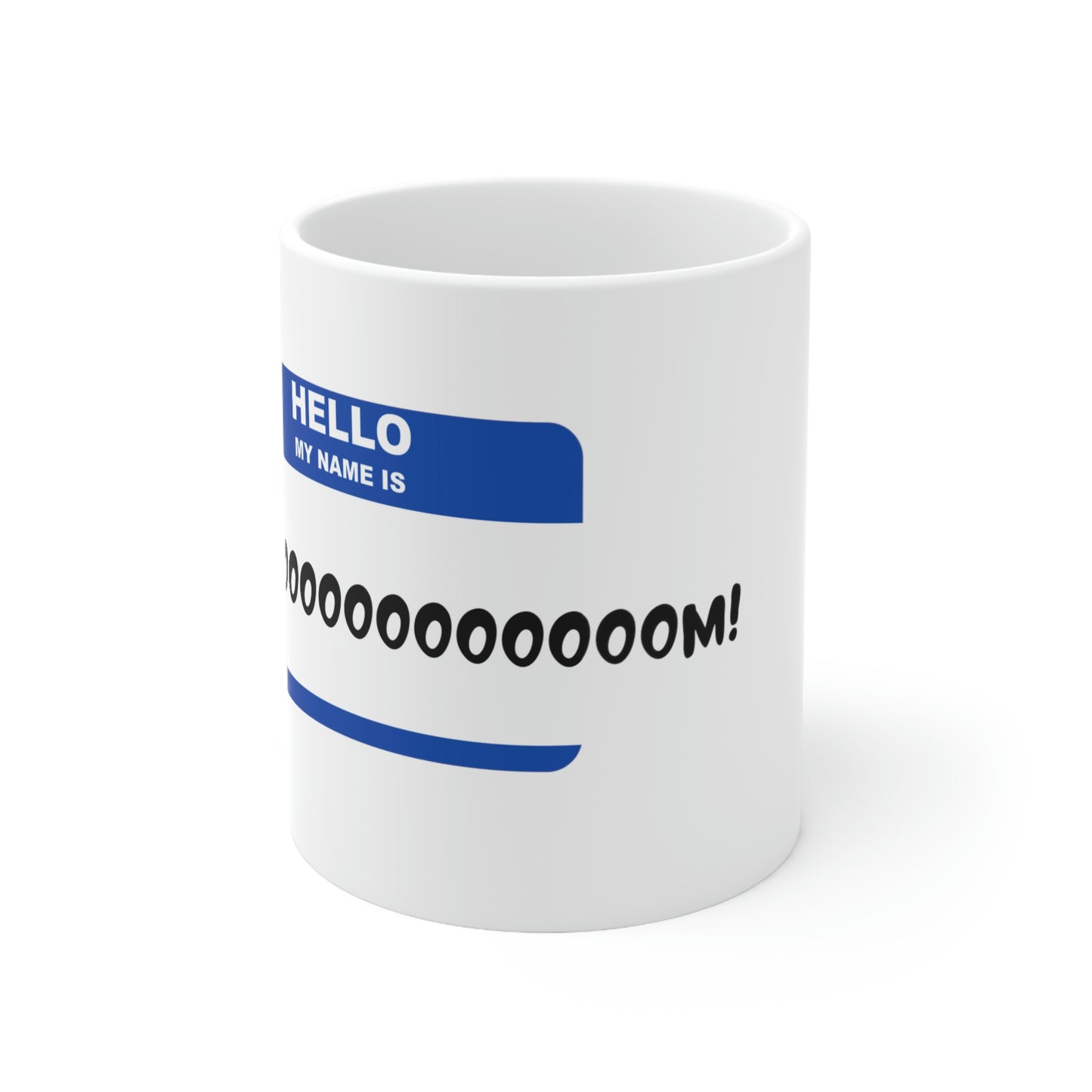 Hello, my name is Moooooooom! - Funny Mom Mug