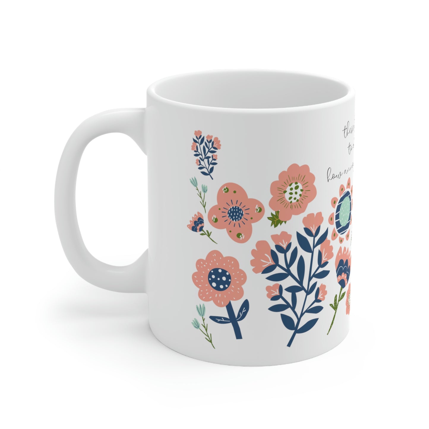 These Flowers are Cute Enough to Almost Make Me Forget How Annoying Everyone Around Me is - Funny Mug